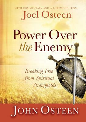 Power Over the Enemy: Breaking Free from Spiritual Strongholds by Joel Osteen