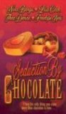 Seduction by Chocolate by Lisa Cach, Penelope Neri, Nina Bangs, Thea Devine