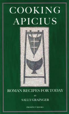 Cooking Apicius by Marcus Gavius Apicius