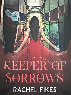 Keeper of Sorrows by Rachel Fikes