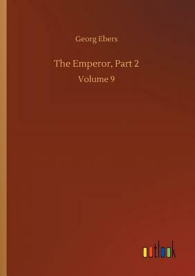 The Emperor, Part 2 by Georg Ebers