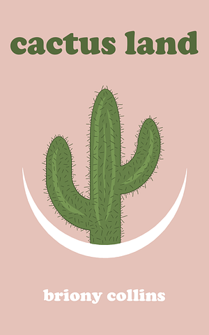 cactus land by Briony Collins