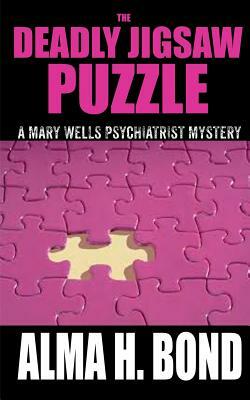 The Deadly Jigsaw Puzzle by Alma H. Bond