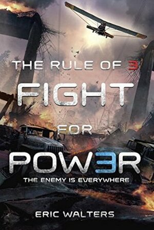 The Rule of Three: Fight for Power by Eric Walters