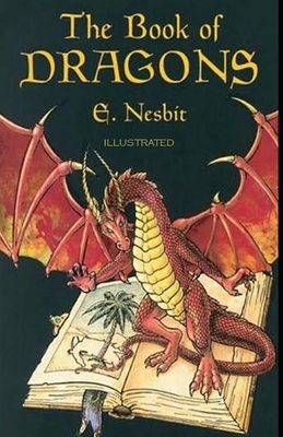 The Book of Dragons Illustrated by E. Nesbit