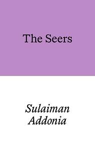 The Seers by Sulaiman Addonia