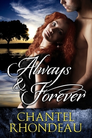 Always & Forever by Chantel Rhondeau