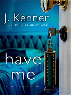 Have Me by J. Kenner