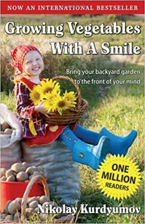 Growing Vegetables with a Smile by Nikolay Kurdyumov