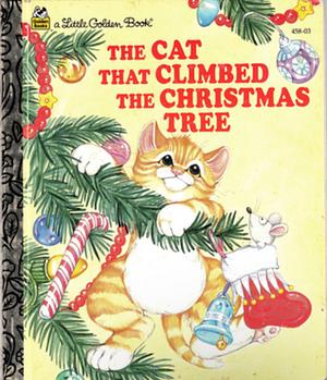 The Cat That Climbed the Christmas Tree by Susanne Santoro Whayne