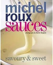 Sauces: Savoury &amp; Sweet by Michel Roux
