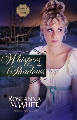 Whispers from the Shadows by Roseanna M. White