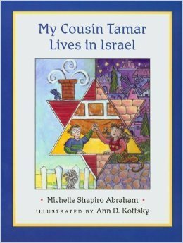 My Cousin Tamar Lives in Israel by Ann D. Koffsky, Michelle Shapiro Abraham