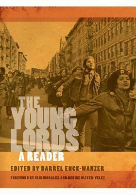 The Young Lords: A Reader by Denise Oliver-Velez, Iris Morales, Darrel Enck-Wanzer