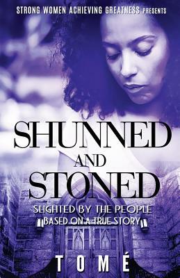 Shunned and Stoned: Slighted by the People by Tome
