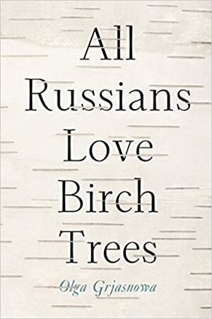 Russeren er en, der elsker birketræer by Olga Grjasnowa