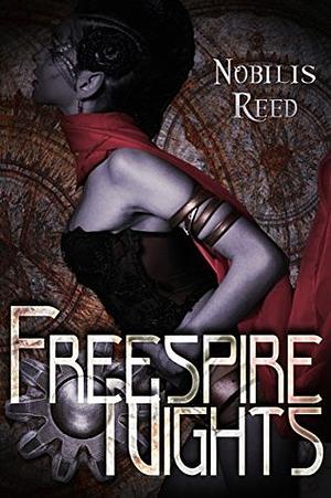 Freespire Nights: Steampunk Noir Fantasy Erotica by Nobilis Reed