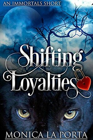 Shifting Loyalties: an Immortals Short by Monica La Porta