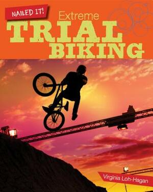 Extreme Trial Biking by Virginia Loh-Hagan