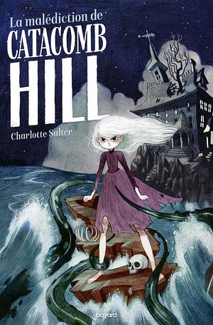 La malédiction de Catacomb Hill by Charlotte Salter