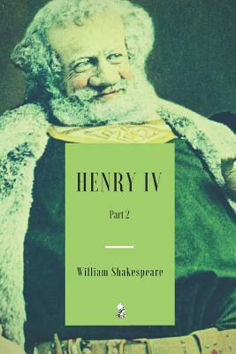 Henry IV Part 2 by William Shakespeare