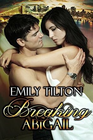 Breaking Abigail by Emily Tilton