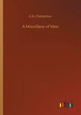 A Miscellany of Men by G.K. Chesterton