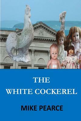 The White Cockerel by Mike Pearce