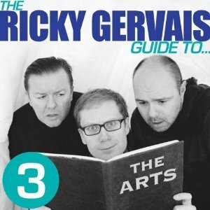 The Ricky Gervais Guide to... THE ARTS by Stephen Merchant, Karl Pilkington, Ricky Gervais