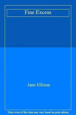 A Fine Excess by Jane Ellison