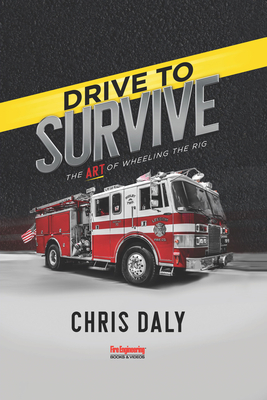Drive to Survive: The Art of Wheeling the Rig by Chris Daly