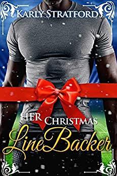 Her Christmas Linebacker by Karly Stratford