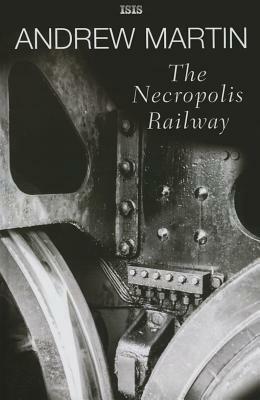 The Necropolis Railway by Andrew Martin