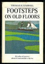 Footsteps on Old Floors: True Tales of Mystery on Land and Sea by Thomas H. Raddall