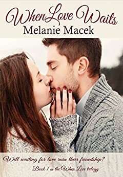 When Love Waits by Melanie Macek
