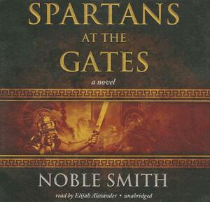 Spartans at the Gates by Noble Smith