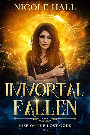 Immortal Fallen by Nicole Hall