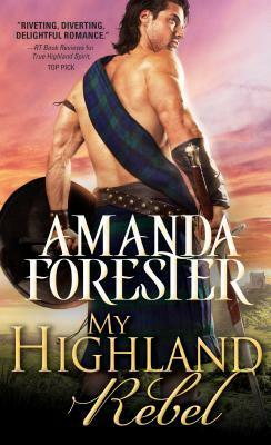 My Highland Rebel by Amanda Forester