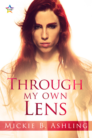 Through My Own Lens by Mickie B. Ashling
