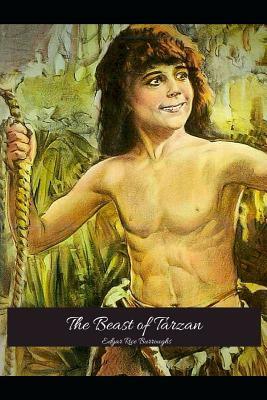 The Beasts of Tarzan: The Best Book For Readers (Annotated) By Edgar Rice Burroughs. by Edgar Rice Burroughs