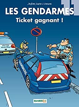 Les Gendarmes - Tome 11 - Ticket gagnant ! by Christophe Cazenove, Olivier Sulpice