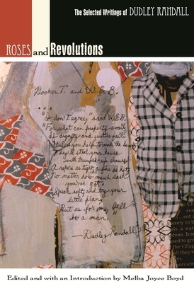 Roses and Revolutions: The Selected Writings of Dudley Randall by Dudley Randall