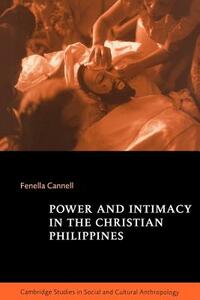 Power and Intimacy in the Christian Philippines by Fenella Cannell