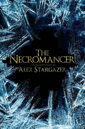 The Necromancer (Linaera the Great, #1) by Alex Stargazer, Christian Stiehl