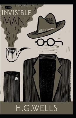 The Invisible Man Illustrated by H.G. Wells