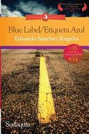 Blue Label / Etiqueta Azul by Eduardo Sánchez Rugeles