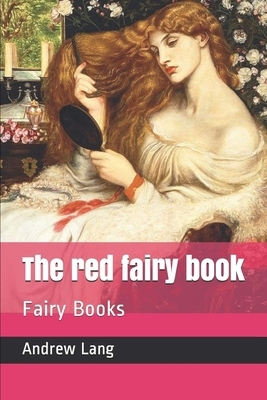 The Red Fairy Book Annotated by Andrew Lang