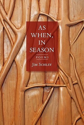 As When, in Season by Jim Schley