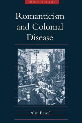 Romanticism and Colonial Disease by Alan Bewell