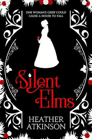 Silent Elms by Heather Atkinson